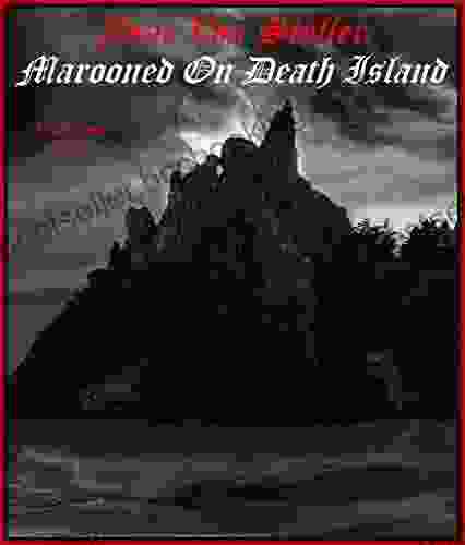 Marooned On Death Island (31 Horrifying Tales From The Dead 2)