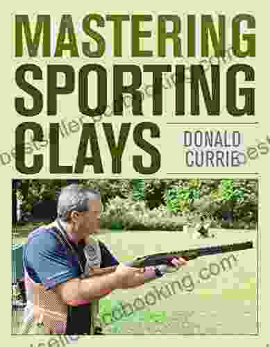 Mastering Sporting Clays Don Currie