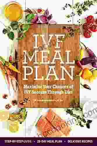 IVF Meal Plan: Maximize Your Chances Of IVF Success Through Diet