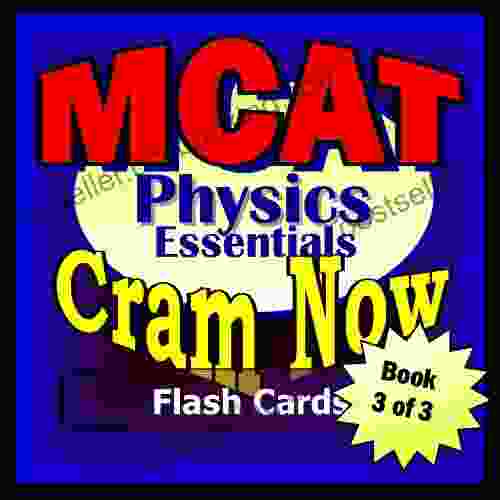 MCAT Prep Test PHYSICS Flash Cards CRAM NOW MCAT Exam Review Study Guide (Cram Now MCAT Study Guide 3)