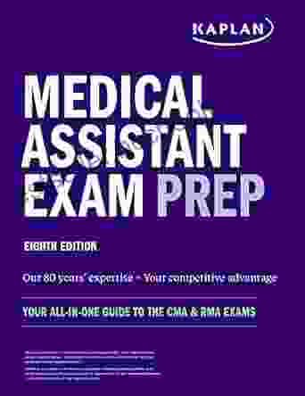 Medical Assistant Exam Prep: Your All In One Guide To The CMA RMA Exams (Kaplan Test Prep)