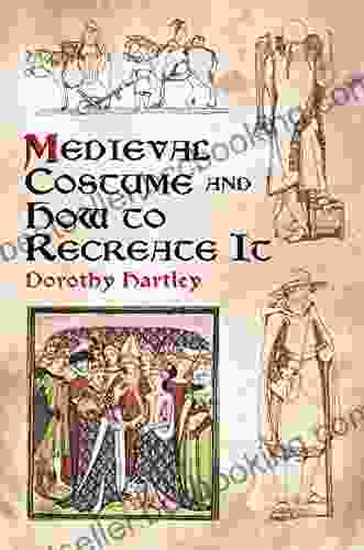Medieval Costume And How To Recreate It (Dover Fashion And Costumes)