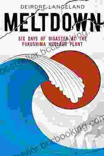 Meltdown: Earthquake Tsunami And Nuclear Disaster In Fukushima