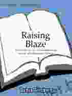 Raising Blaze: A Mother And Son S Long Strange Journey Into Autism