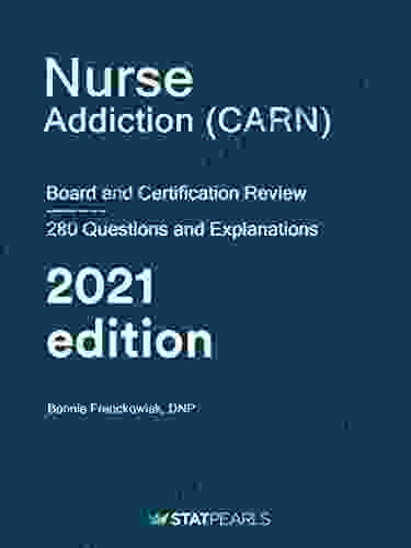 Nurse Addiction (CARN): Board And Certification Review