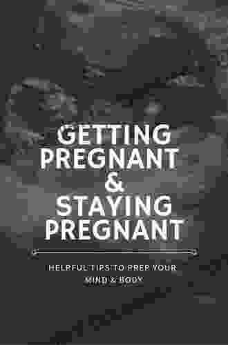 Getting Pregnant And Staying Pregnant: Overcoming Infertility And Managing Your High Risk Pregnancy