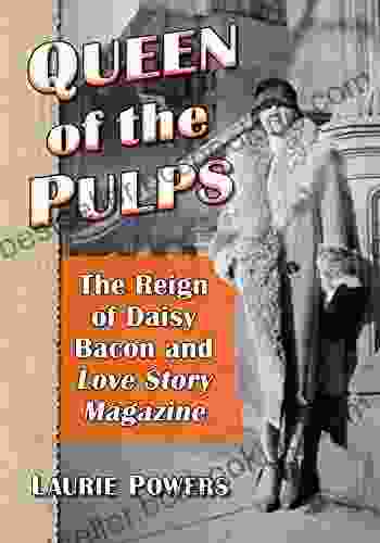 Queen Of The Pulps: The Reign Of Daisy Bacon And Love Story Magazine