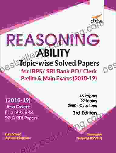 Reasoning Ability Topic Wise Solved Papers For IBPS/ SBI Bank PO/ Clerk Prelim Main Exam (2024 19) 3rd Edition