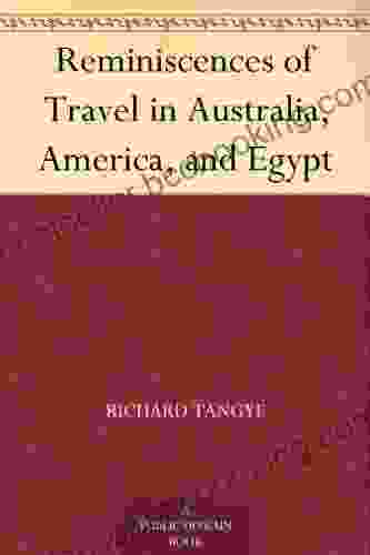 Reminiscences Of Travel In Australia America And Egypt