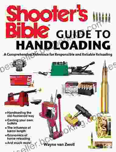 Shooter S Bible Guide To Handloading: A Comprehensive Reference For Responsible And Reliable Reloading