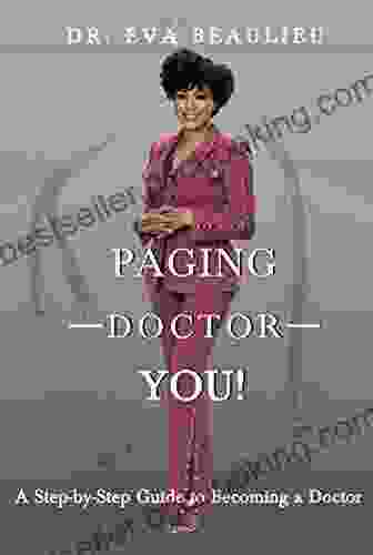 Paging Doctor You: A Step By Step Guide To Becoming A Doctor