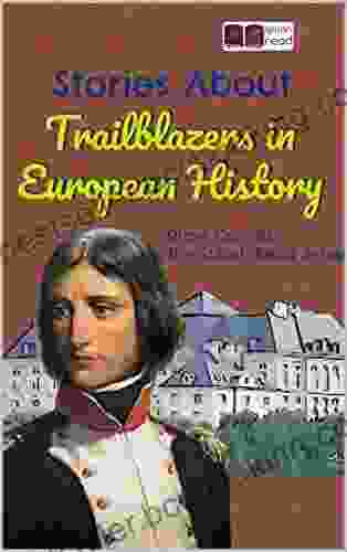 Stories About Trailblazers In European History: Historical Fiction Short Stories For Kids (Splash Read)