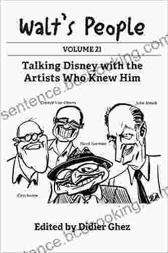 Walt S People: Volume 16: Talking Disney With The Artists Who Knew Him