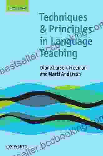 Techniques And Principles In Language Teaching 3rd Edition Oxford Handbooks For Language Teachers (Teaching Techniques In English As A Second Language)