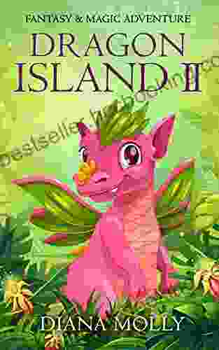 The Adventure Of The Girl And The Dragon : Dragon Island 2: Dragon And Girl Magical Adventure Friendship Grow Up Fantasy For Girls Ages 8 12