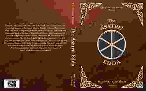 The Asatru Edda: Sacred Lore Of The North