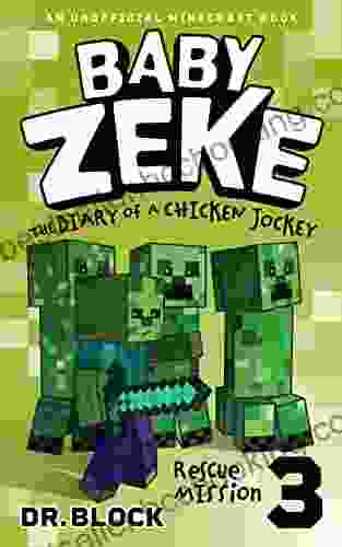 Baby Zeke: Rescue Mission: The Diary Of A Chicken Jockey 3 (an Unofficial Minecraft Book) (Baby Zeke The Diary Of A Jockey)