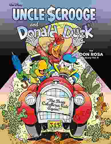 Walt Disney Uncle Scrooge And Donald Duck Vol 9: The Three Caballeros Ride Again : The Don Rosa Library Vol 9