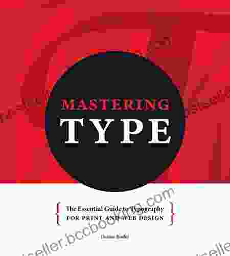 Mastering Type: The Essential Guide To Typography For Print And Web Design
