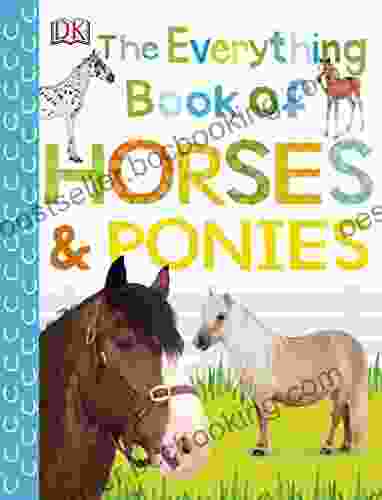 The Everything Of Horses And Ponies