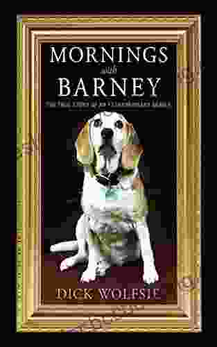Mornings With Barney: The True Story Of An Extraordinary Beagle