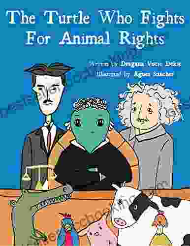 The Turtle Who Fights For Animal Rights (Animal Rights For Children)