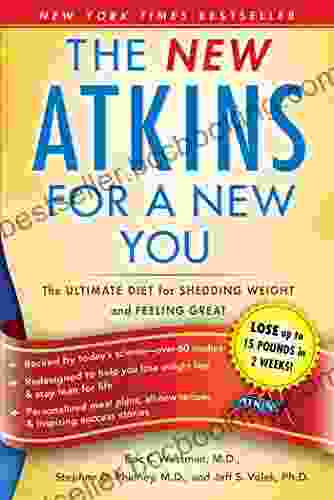The New Atkins For A New You: The Ultimate Diet For Shedding Weight And Feeling Great