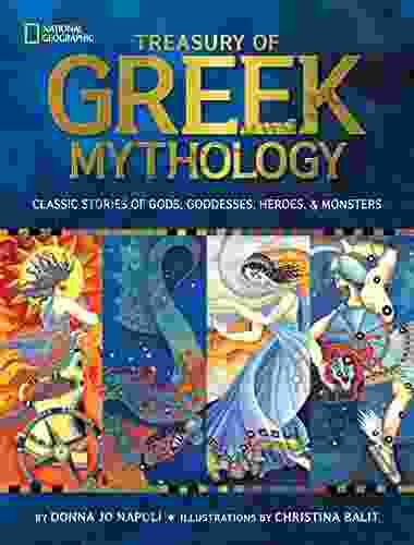 Treasury Of Greek Mythology: Classic Stories Of Gods Goddesses Heroes Monsters