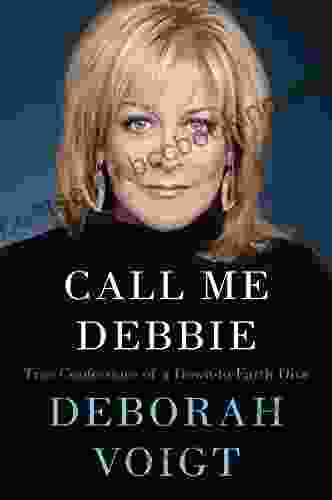 Call Me Debbie: True Confessions Of A Down To Earth Diva