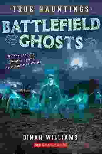 True Hauntings #2: Battlefield Ghosts Dinah Williams