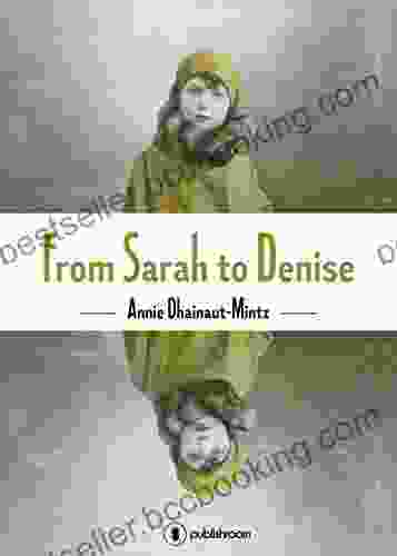 From Sarah To Denise: The Holocaust Through The Eyes Of A Little Girl