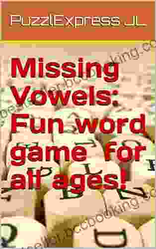Missing Vowels: Fun Word Game For All Ages