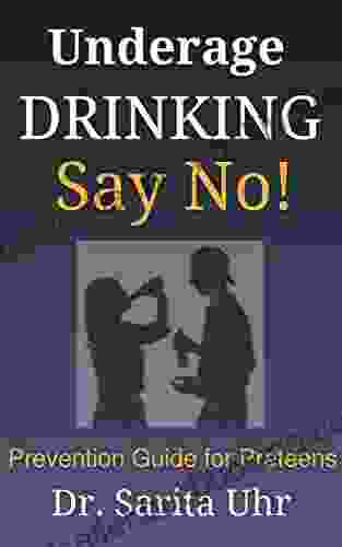 Underage Drinking: Say No Dr Sarita Uhr