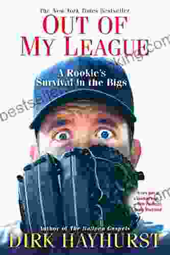 Out Of My League:: A Rookie S Survival In The Bigs