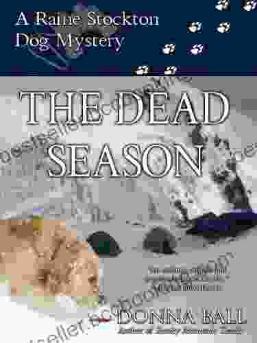 The Dead Season (Raine Stockton Dog Mysteries 6)