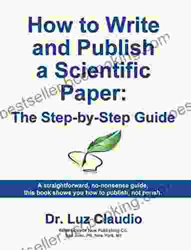 How To Write And Publish A Scientific Paper: The Step By Step Guide
