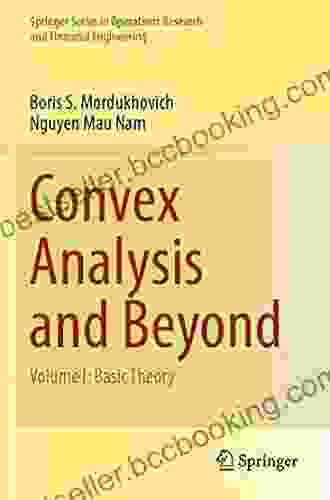 Convex Analysis And Beyond: Volume I: Basic Theory (Springer In Operations Research And Financial Engineering)