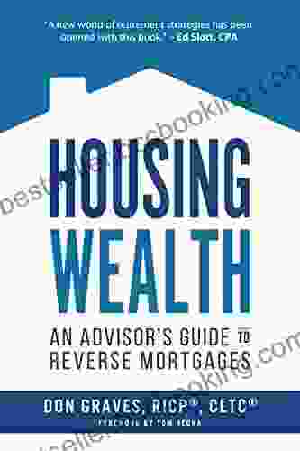Housing Wealth: 3 Ways The New Reverse Mortgage Is Changing Retirement Income Conversations (An Advisor S Guide)
