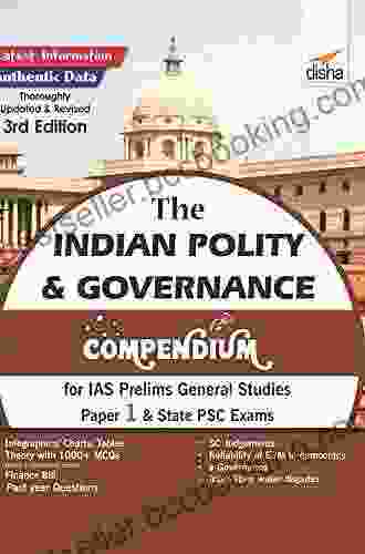 The Indian Polity Governance Compendium For IAS Prelims General Studies Paper 1 State PSC Exams 3rd Edition