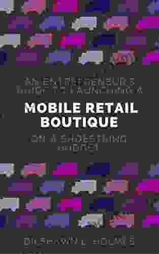 An Entrepreneur S Guide To Launching A Mobile Retail Boutique On A Shoestring Budget