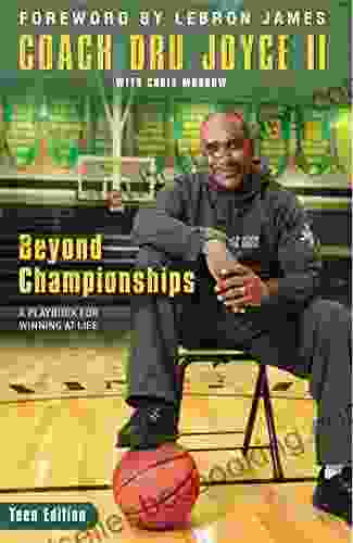 Beyond Championships Teen Edition: A Playbook For Winning At Life
