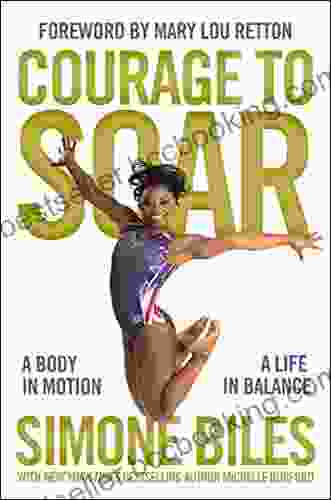 Courage To Soar: A Body In Motion A Life In Balance