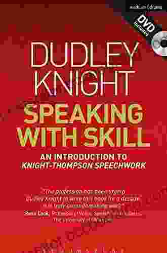 Speaking With Skill: An Introduction To Knight Thompson Speech Work (Performance Books)