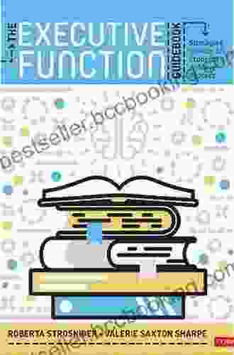 The Executive Function Guidebook: Strategies To Help All Students Achieve Success