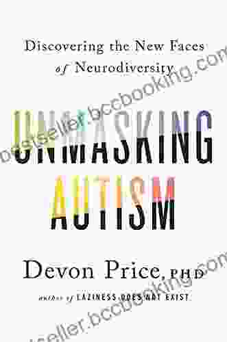 Unmasking Autism: Discovering The New Faces Of Neurodiversity
