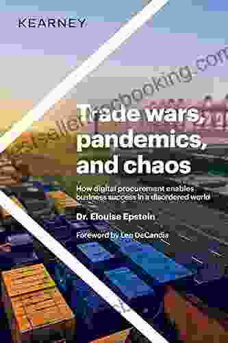 Trade Wars Pandemics And Chaos: How Digital Procurement Enables Business Success In A Disordered World