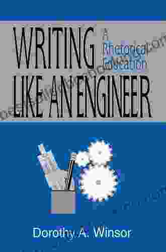 Writing Like An Engineer: A Rhetorical Education (Rhetoric Knowledge And Society Series)