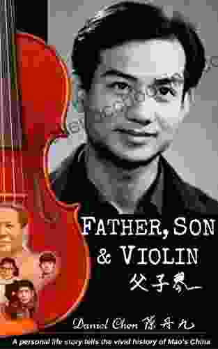FATHER SON VIOLIN: A Personal Life Story Tells The Vivid History Of Mao S China