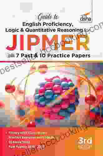 Guide To English Proficiency Logic Quantitative Reasoning For JIPMER With 7 Past 10 Practice Papers 3rd Edition
