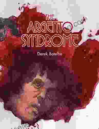 The Argento Syndrome Derek Botelho